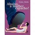 Ler Abaixo a mulher capacho!, do autor Sônia Abrão Ler Abaixo a mulher capacho!, do autor Sônia Abrão
