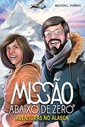 Ler Missão Abaixo de Zero, do autor Milton L Torres