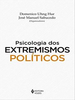 Psicologia dos extremismos políticos, do autor Domenico Uhng Hur; José Manuel Sabucedo