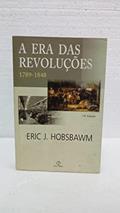 Ler A Era das Revoluções 1789 1848, do autor Eric J. Hobsbawm