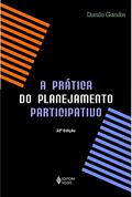 Ler Prática do planejamento participativo: Na educação e em outras instituições, grupos e movimentos dos campos cultural, social, político, religioso e governamental, do autor Danilo Gandin Ler Prática do planejamento participativo: Na educação e em outras instituições, grupos e movimentos dos campos cultural, social, político, religioso e governamental, do autor Danilo Gandin