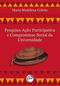Ler Pesquisa-ação participativa e compromisso social da universidade, do autor Maria Madalena Colette Ler Pesquisa-ação participativa e compromisso social da universidade, do autor Maria Madalena Colette