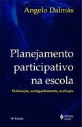 Ler Planejamento participativo na escola: Elaboração, acompanhamento e avaliação, do autor Angelo Dalmás