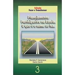 Planejamento participativo na escola - O que é e como se faz, do autor Danilo Gandin