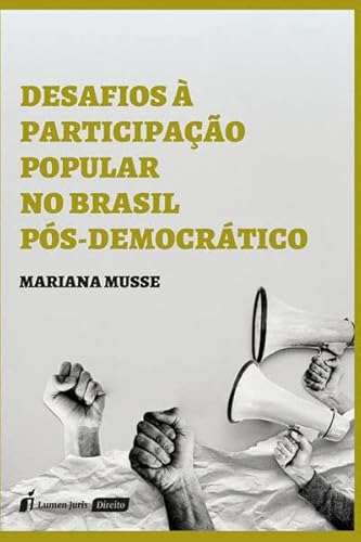 Ler Desafios à Participação Popular no Brasil Pós-Democrático - 2022, do autor Mariana Musse