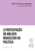 Ler A Participação da Mulher Brasileira na Política, do autor Raquel Machado; Jéssica Almeida; Gabriel Sampaio; Paulo Cézar Machado Filho