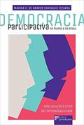 Ler Democracia Participativa no Mundo e no Brasil: uma Solução à Crise da Representatividade, do autor Marina F. de Barros Carvalho Ficarra Ler Democracia Participativa no Mundo e no Brasil: uma Solução à Crise da Representatividade, do autor Marina F. de Barros Carvalho Ficarra