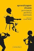 Ler Aprendizagem Situada Participação Legitimada, do autor Etienne Wenger; Jean Lave