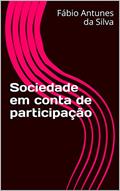 Ler Sociedade em conta de participação, do autor Fábio Antunes da Silva
