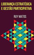 Ler LIDERANÇA ESTRATÉGICA E GESTÃO PARTICIPATIVA, do autor Ruy Matos Ler LIDERANÇA ESTRATÉGICA E GESTÃO PARTICIPATIVA, do autor Ruy Matos