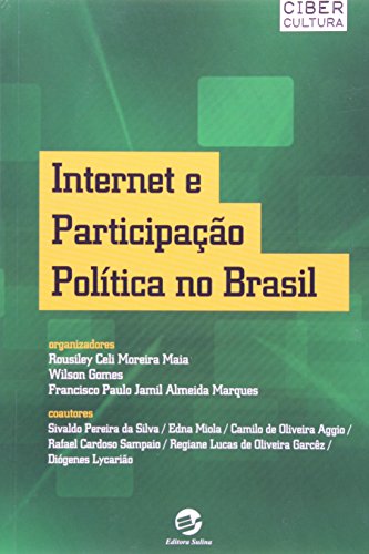 Ler Internet e Participação Política no Brasil, do autor Rousiley Celi Moreira Maia; Wilson Gomes; Francisco Paulo Jamil Almeida Marques