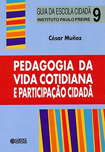 Ler Pedagogia da vida cotidiana e participação cidadã, do autor César Muñoz