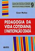 Ler Pedagogia da vida cotidiana e participação cidadã, do autor César Muñoz