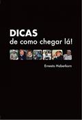Ler Dicas de como chegar lá!, do autor Ernesto Haberkorn Ler Dicas de como chegar lá!, do autor Ernesto Haberkorn