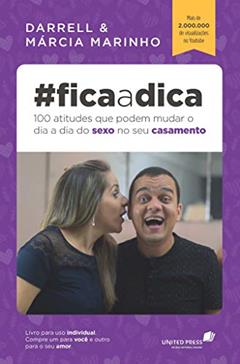 Fica a dica: 100 atitudes que podem mudar o dia a dia do sexo no seu casamento, do autor Darrel; Marcia Marinho