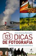Ler 123 Dicas de Fotografia: da Foto Ordinária à Extraordinária, do autor José Antonio Ramalho