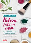 Ler Guia Completo da Beleza Feita em Casa - 2a. Edição: Faça Seus Cosméticos Veganos, do autor Sunny Subramanian; Chrystle Fiedler Ler Guia Completo da Beleza Feita em Casa - 2a. Edição: Faça Seus Cosméticos Veganos, do autor Sunny Subramanian; Chrystle Fiedler