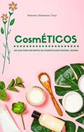 Ler CosmÉTICOS: Um Guia Para Iniciantes na Cosmetologia Natural Vegana, do autor Amanda Bárbara Cruz Ler CosmÉTICOS: Um Guia Para Iniciantes na Cosmetologia Natural Vegana, do autor Amanda Bárbara Cruz