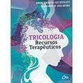 Ler Tricologia: Recursos terapêuticos, do autor Adriana Teixeira dos Reis Bertolletti; Valéria Maria de Souza Antunes; Andyara Lena Paiva de Barros Camargo