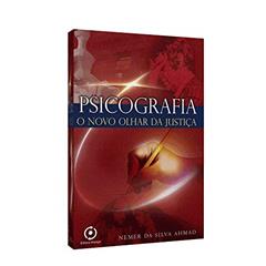 Psicografia o Novo Olhar da Justiça, do autor Nemer Da Silva Ahmad