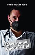 Ler Meu Nome Não é Sofia!, do autor Nemer Martins Tarraf Ler Meu Nome Não é Sofia!, do autor Nemer Martins Tarraf