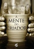 Ler A Mente do Criador, do autor Dorothy L. Sayers