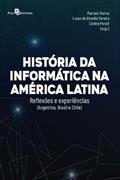 Ler Histórias da Informática na América Latina: Reflexões e Experiências (Argentina, Brasil e Chile), do autor Marcelo Vianna; Lucas de Almeida Pereira; Colette Perold Ler Histórias da Informática na América Latina: Reflexões e Experiências (Argentina, Brasil e Chile), do autor Marcelo Vianna; Lucas de Almeida Pereira; Colette Perold