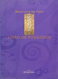 Ler Livro de Possuídos, do autor Maria Lucia Dal Farra Ler Livro de Possuídos, do autor Maria Lucia Dal Farra
