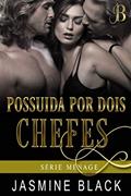 Ler Possuída por Dois Chefes, do autor Jasmine Black