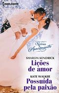 Ler Lições de amor & Possuída pela paixão (Noivas Apaixonantes Livro 8), do autor Sharon Kendrick; Kate Walker Ler Lições de amor & Possuída pela paixão (Noivas Apaixonantes Livro 8), do autor Sharon Kendrick; Kate Walker