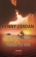 Ler Amantes Do Deserto & Possuída Pelo Sheik, do autor Penny Jordan