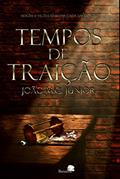 Ler Tempos de Traição: Possuídos por Ambição, do autor João M. C. Junior Ler Tempos de Traição: Possuídos por Ambição, do autor João M. C. Junior