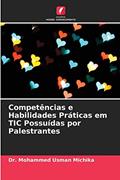 Ler Competências e Habilidades Práticas em TIC Possuídas por Palestrantes, do autor Dr. Mohammed Usman Michika Ler Competências e Habilidades Práticas em TIC Possuídas por Palestrantes, do autor Dr. Mohammed Usman Michika