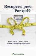 Ler Recuperei peso. Por que?: uma análise das causas do reganho de peso, do autor Maria Paula Carlini Cambi; Simone Dallegrave Marchesini