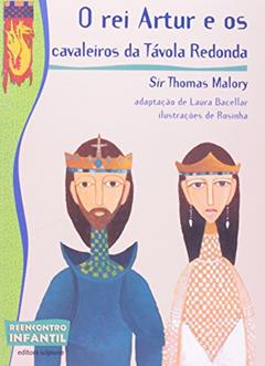 O rei Artur e os cavaleiros da Távola Redonda, do autor Sir Thomas Malory