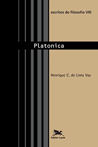 Ler Escritos de filosofia VIII: Platonica: 8, do autor Henrique Cláudio de Lima Vaz Ler Escritos de filosofia VIII: Platonica: 8, do autor Henrique Cláudio de Lima Vaz