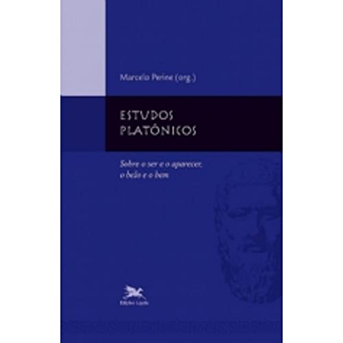Ler Estudos platônicos - Sobre o ser e o aparecer, o belo e o bem, do autor Marcelo Pimenta Marques Ler Estudos platônicos - Sobre o ser e o aparecer, o belo e o bem, do autor Marcelo Pimenta Marques