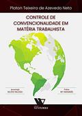 Ler Controle De Convencionalidade Em Matéria Trabalhista, do autor Planton Teixeira De Azevedo Neto