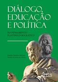 Ler Diálogo, educação e política no pensamento platônico-socrático, do autor Damião Bezerra Oliveira; Waldir Ferreira de Abreu Ler Diálogo, educação e política no pensamento platônico-socrático, do autor Damião Bezerra Oliveira; Waldir Ferreira de Abreu