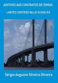Ler Aditivos aos Contratos de Obras, do autor Sérgio Augusto Silveira Oliveira