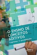 Ler O Ensino de Conceitos Aditivos: Trajetórias e Possibilidades, do autor Teresa Cristina Etcheverria Ler O Ensino de Conceitos Aditivos: Trajetórias e Possibilidades, do autor Teresa Cristina Etcheverria