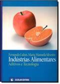 Ler Indústrias Alimentares. Aditivos e Tecnologia, do autor Fernando Lidon