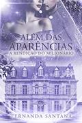Ler Além das aparências: A rendição do milionário, do autor Fernanda Santana Ler Além das aparências: A rendição do milionário, do autor Fernanda Santana