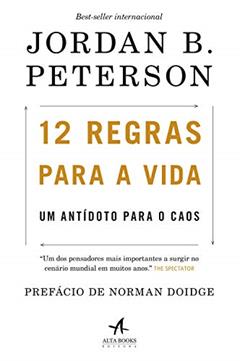 12 Regras para a Vida: Um antídoto para o caos, do autor Jordan B. Peterson