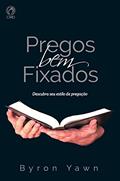 Ler Pregos Bem Fixados, do autor Byron Forrest Yawn