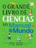 Ler O grande livro de ciências do Manual do Mundo: Anotações incríveis e divertidas para você aprender sobre a vida, o universo e tudo mais, do autor Workman Publishing