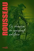 Ler Os Devaneios do Caminhante Solitário - Rousseau, do autor Jean-Jacques Rousseau