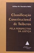 Ler Classificação Constitucional De Tributos: Pela Perspectiva Da Justiça, do autor Arthur M. Ferreira Neto