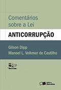 Ler Comentários sobre a lei anticorrupção - 1ª edição de 2016, do autor Gilson Dipp; Manoel L. Volkmer de Castilho
