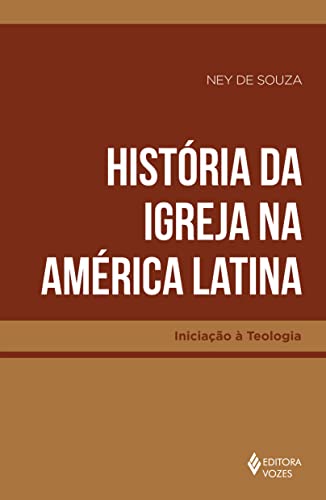 Ler História da Igreja na América Latina, do autor Ney de Souza